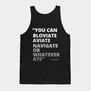 ERIC MAYS BLOVIATE AVIATE NAVIGATE Tank Top